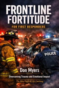 Front Line Fortitude for First Responders